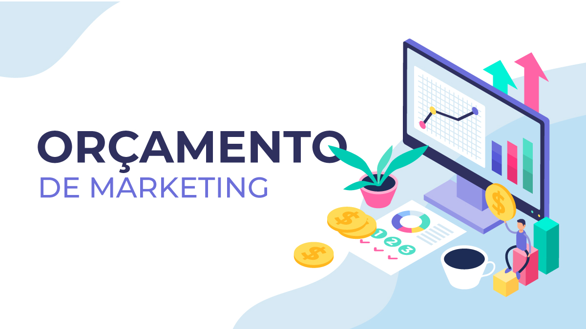 Orçamento de Marketing: quanto investir em Marketing?