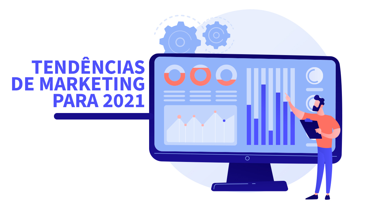 Tendências de Marketing para 2021